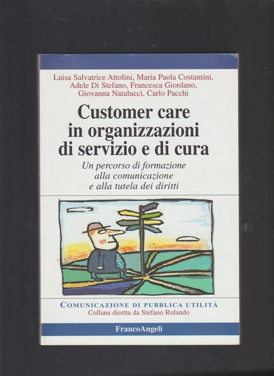 Customer care in organizzazioni di servizio e cura. Un percorso …