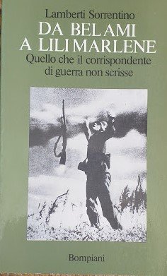 Da Belami a Lili Marlene, quello che il corrispondente di …
