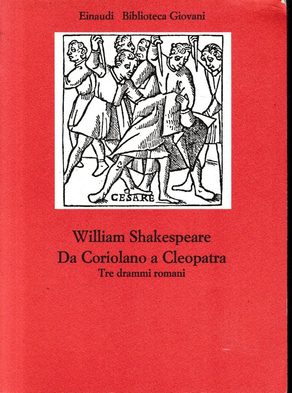 Da Coriolano a Cleopatra : Tre drammi romani