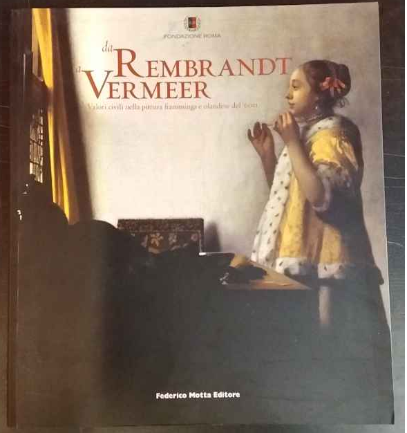 Da Rembrandt a Vermeer. Valori civili nella pittura fiamminga e …