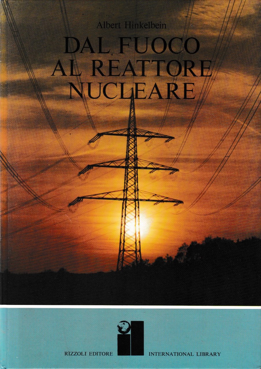 Dal fuoco al reattore nucleare.