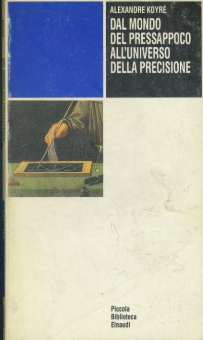 Dal mondo del pressapoco all'universo della precisione
