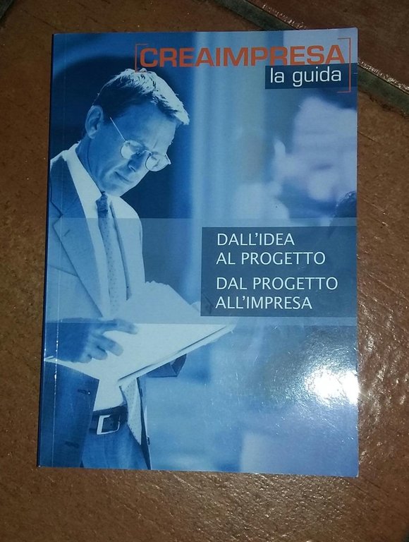 Dall'idea al progetto dal progetto all'impresa