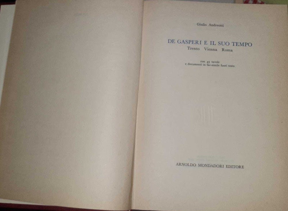 De Gasperi e il suo tempo. Trento Vienna Roma