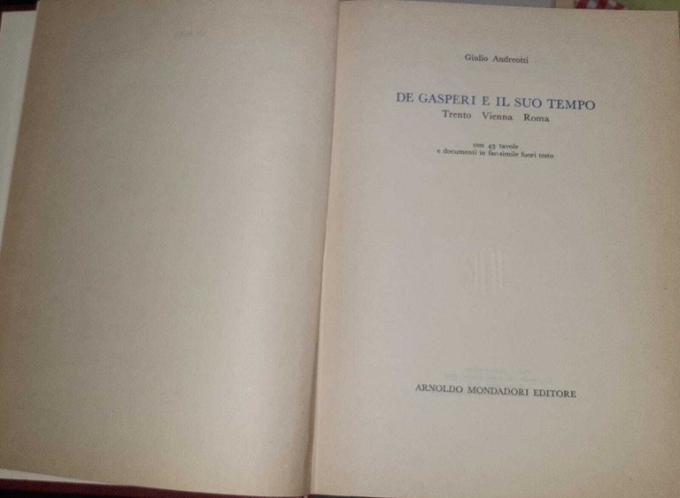 De Gasperi e il suo tempo. Trento Vienna Roma