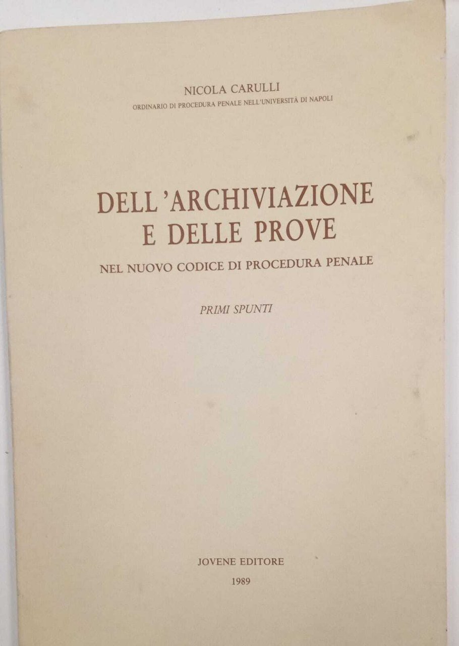Dell'archiviazione e delle prove nel nuovo codice di procedura penale