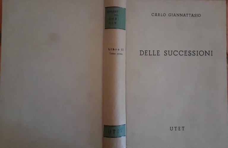 Delle successioni. Disposizioni generale e successioni legittime Libro II Tomo …