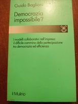 Democrazia impossibile? Il cammino e i problemi della partecipazione nell''impresa