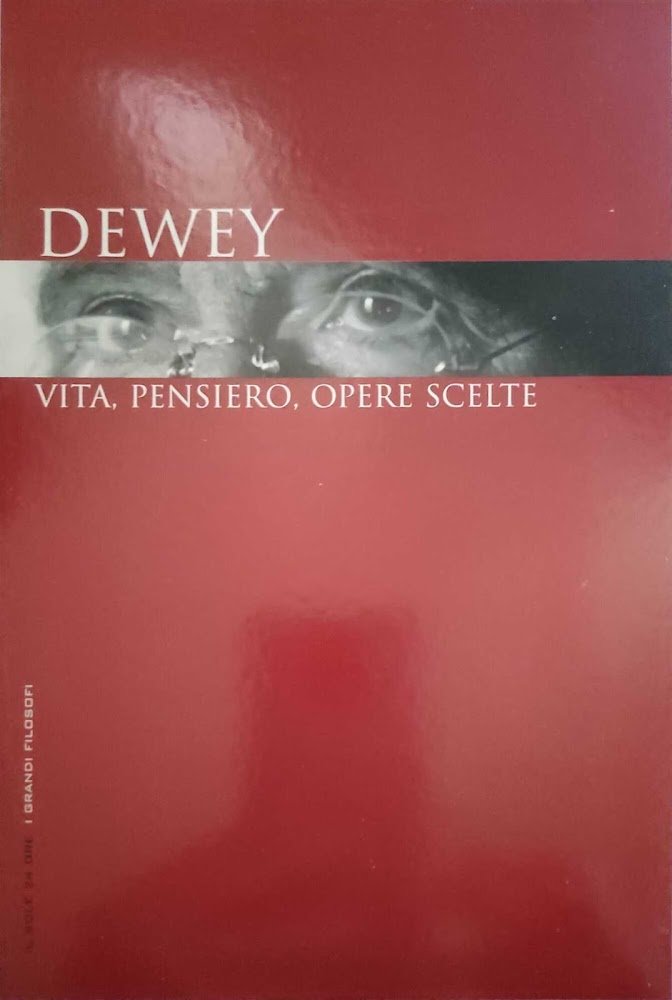 Dewey vita, pensiero, opere scelte
