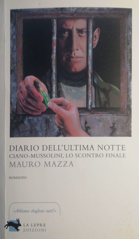 Diario dell'ultima notte. Ciano-Mussolini, lo scontro finale