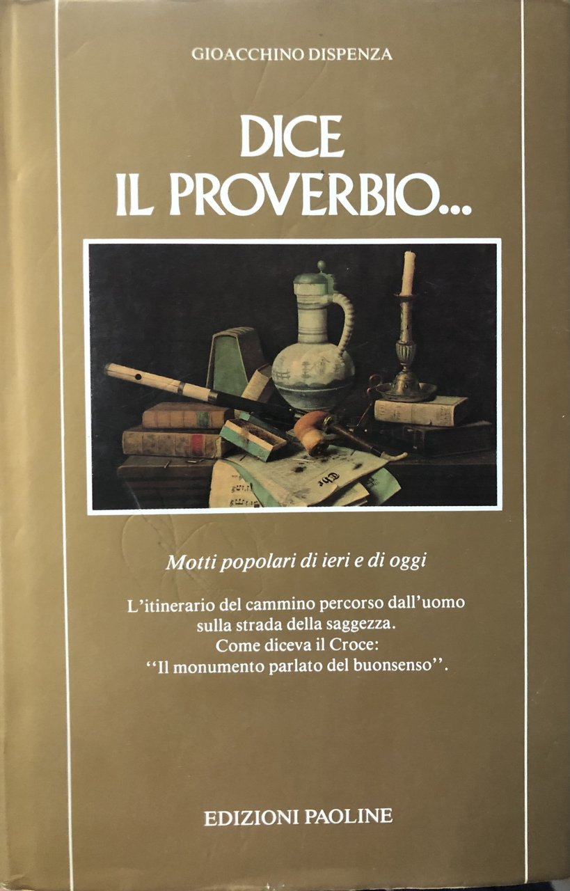 Dice il proverbio... Motti popolari di ieri e di oggi