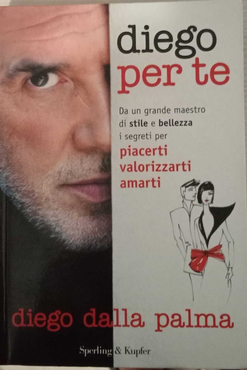 Diego per te. Da un grande maestro di stile e …