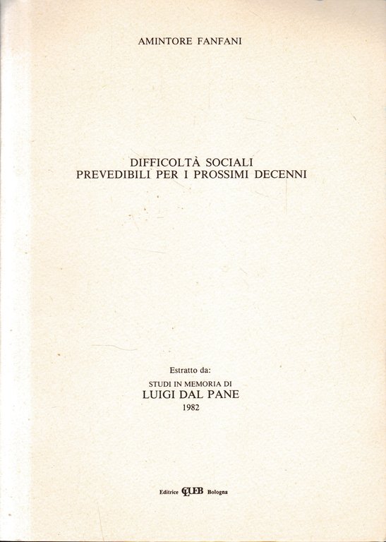 Difficoltà sociali prevedibili per i prossimi decenni. Estratto da: Studi …