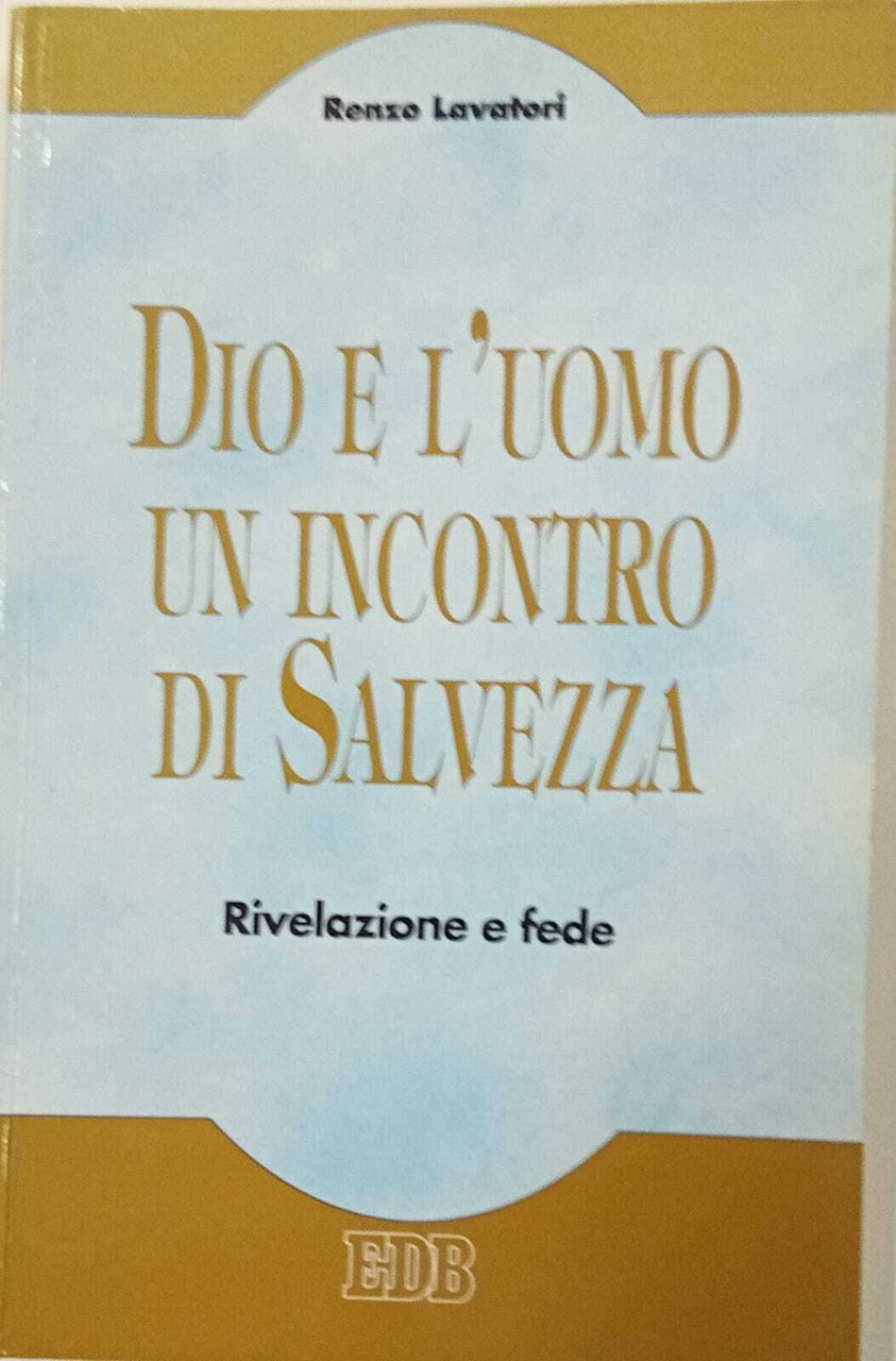 Dio e l'uomo un incontro di salvezza. Rivelazione e fede | Immagine principale