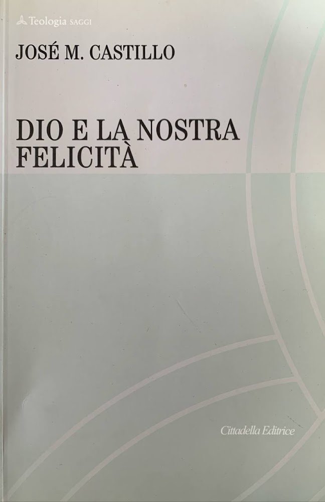 Dio e la nostra felicità