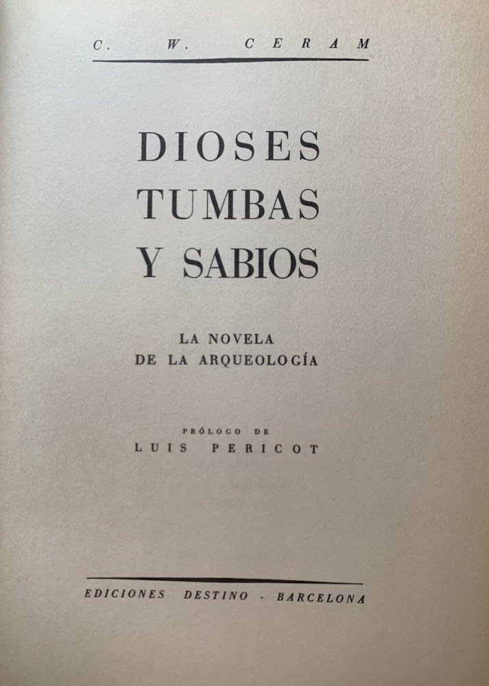 Dioses tumbas y sabios. La novela de la arqueologia