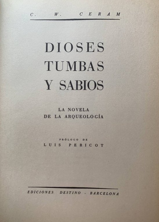 Dioses tumbas y sabios. La novela de la arqueologia