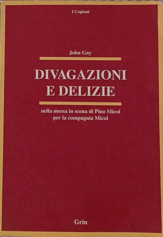 Divagazioni e delizie. Nella messa in scena di Pino Micol …