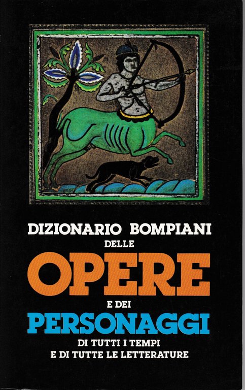 Dizionario Bompiani delle opere e dei personaggi di tutti i …