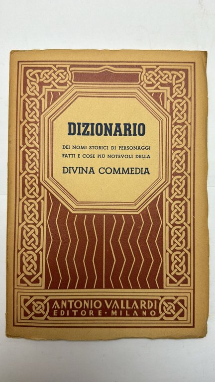 Dizionario dei nomi storici di personaggi fatti e cose più notevoli della Divina Commedia