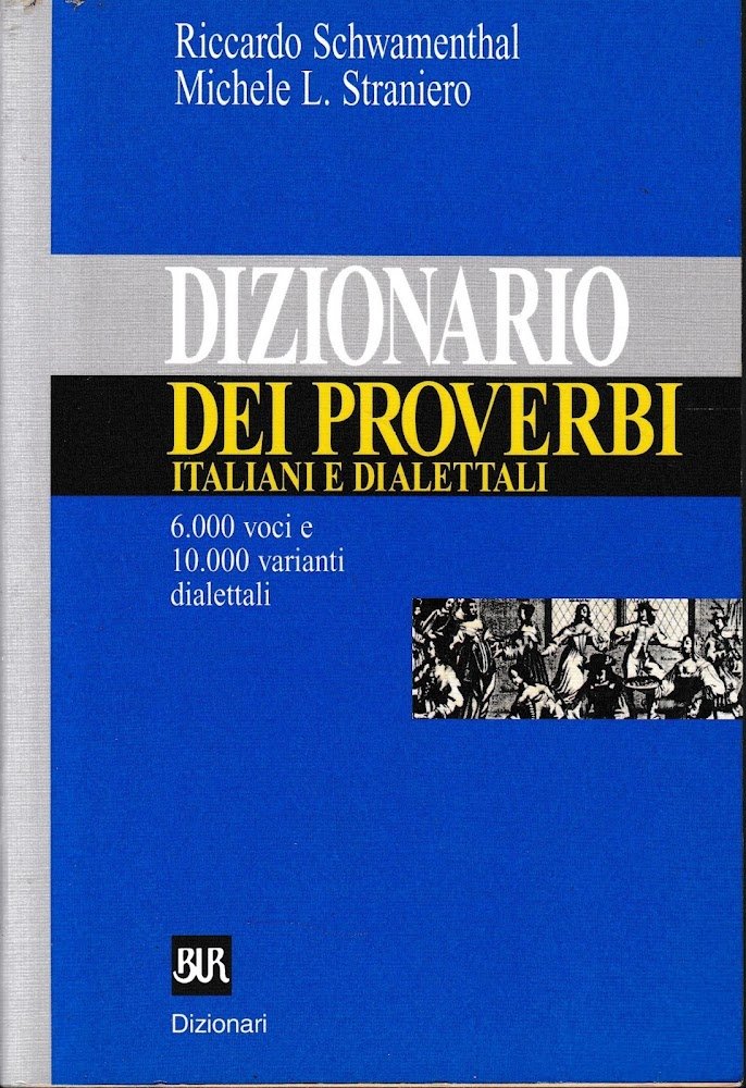 Dizionario dei proverbi italiani con alcune varianti dialettali