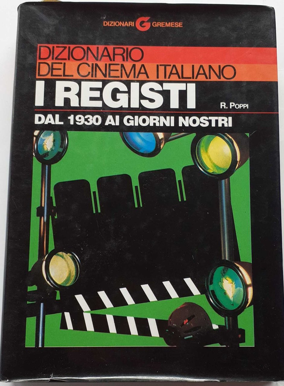 Dizionario del cinema italiano. I registi dal 1930 ai giorni …