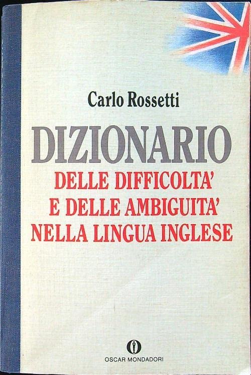 Dizionario delle difficoltà e delle ambiguità nella lingua inglese