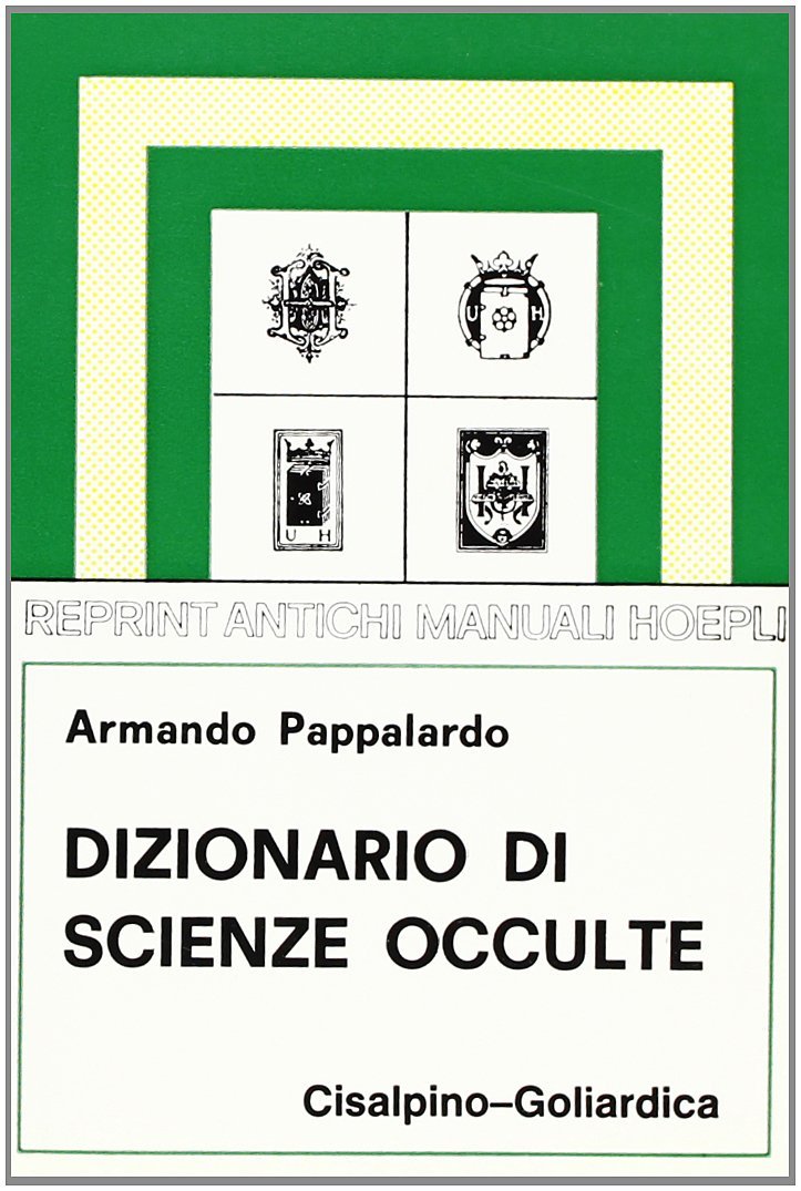 Dizionario di scienze occulte (Rist. anast. Hoepli 1922)