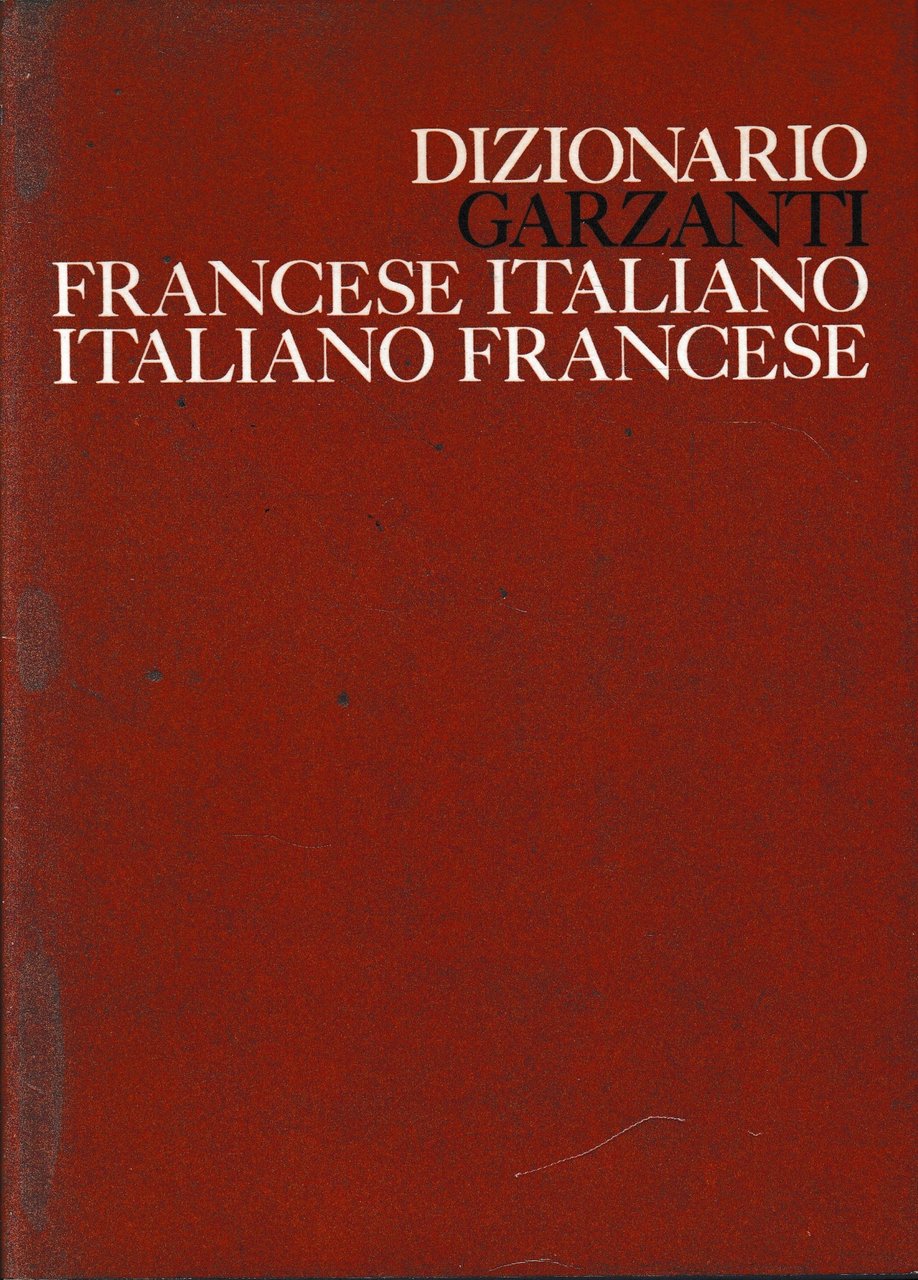 Dizionario Garzanti Francese Italiano - Italiano Francese.