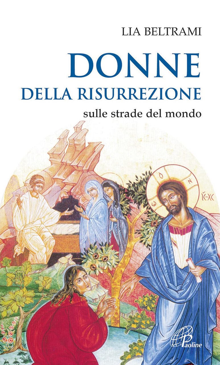 Donne della risurrezione. Sulle strade del mondo | Immagine principale
