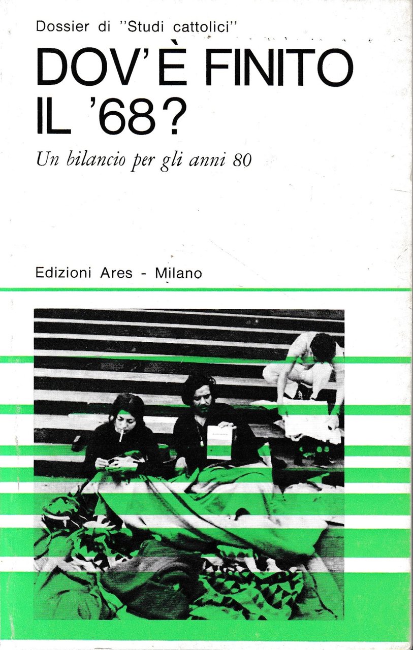 Dov'è finito il 68? Un bilancio per gli anni 80.