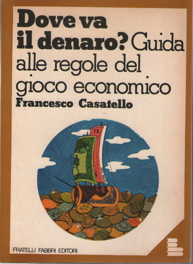 Dove va il denaro? Guida alle regole del gioco economico.