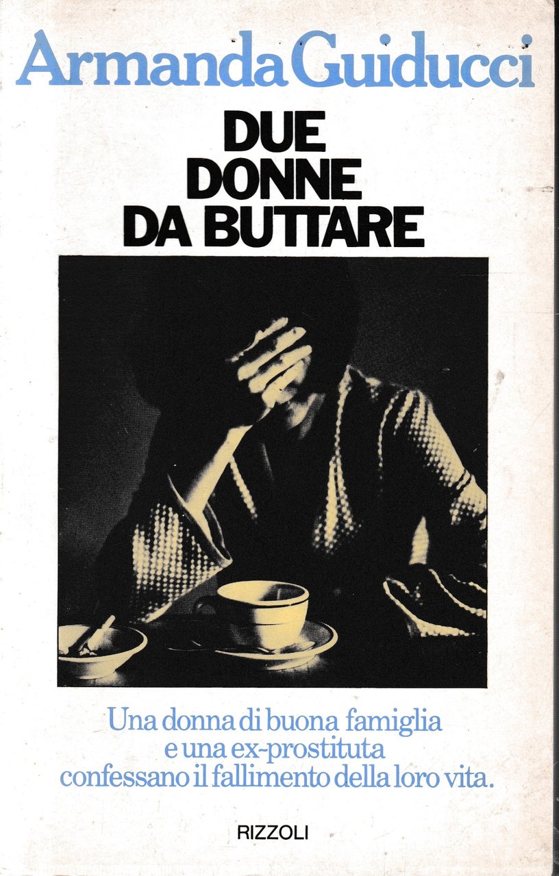 Due donne da buttare.