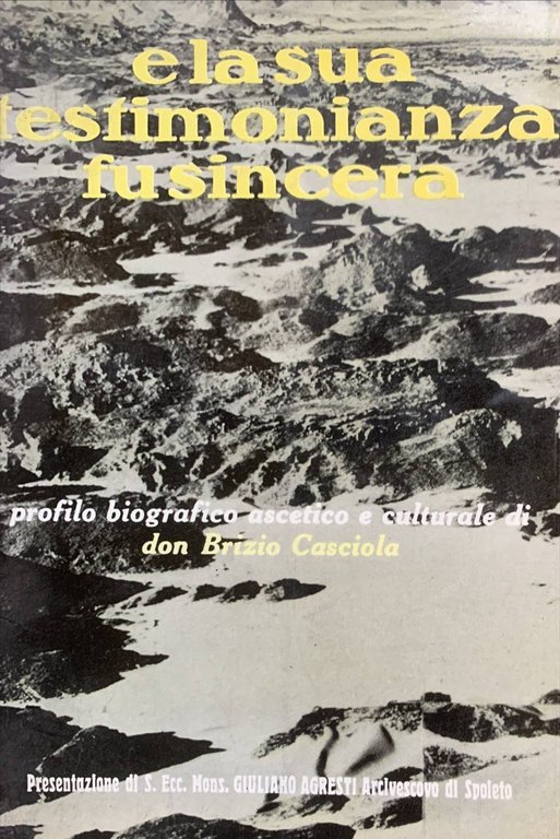 E la sua testimonianza fu sincera