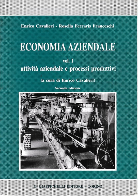 Economia aziendale vol. 1^ Attività aziendale e processi produttivi
