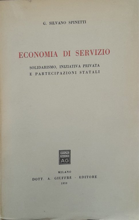 Economia di servizio. Solidarismo, iniziativa privata e partecipazioni statali