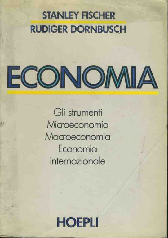 Economia. Gli strumenti. Microeconomia. Macroeconomia. Economia internazionale