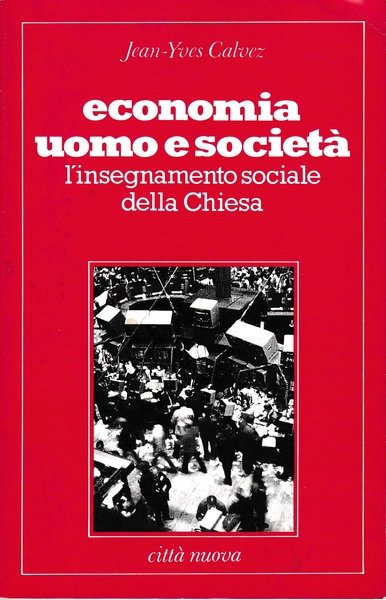 Economia uomo e società. L'insegnamento sociale della Chiesa