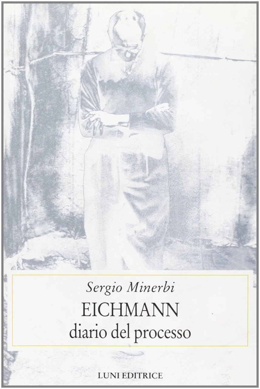 Eichmann. Diario del Processo