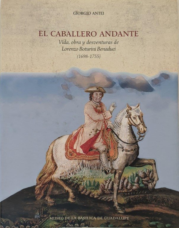 El Caballero Andante: vida, obra y desventuras de Lorenzo Boturini … | Immagine Gallery 2