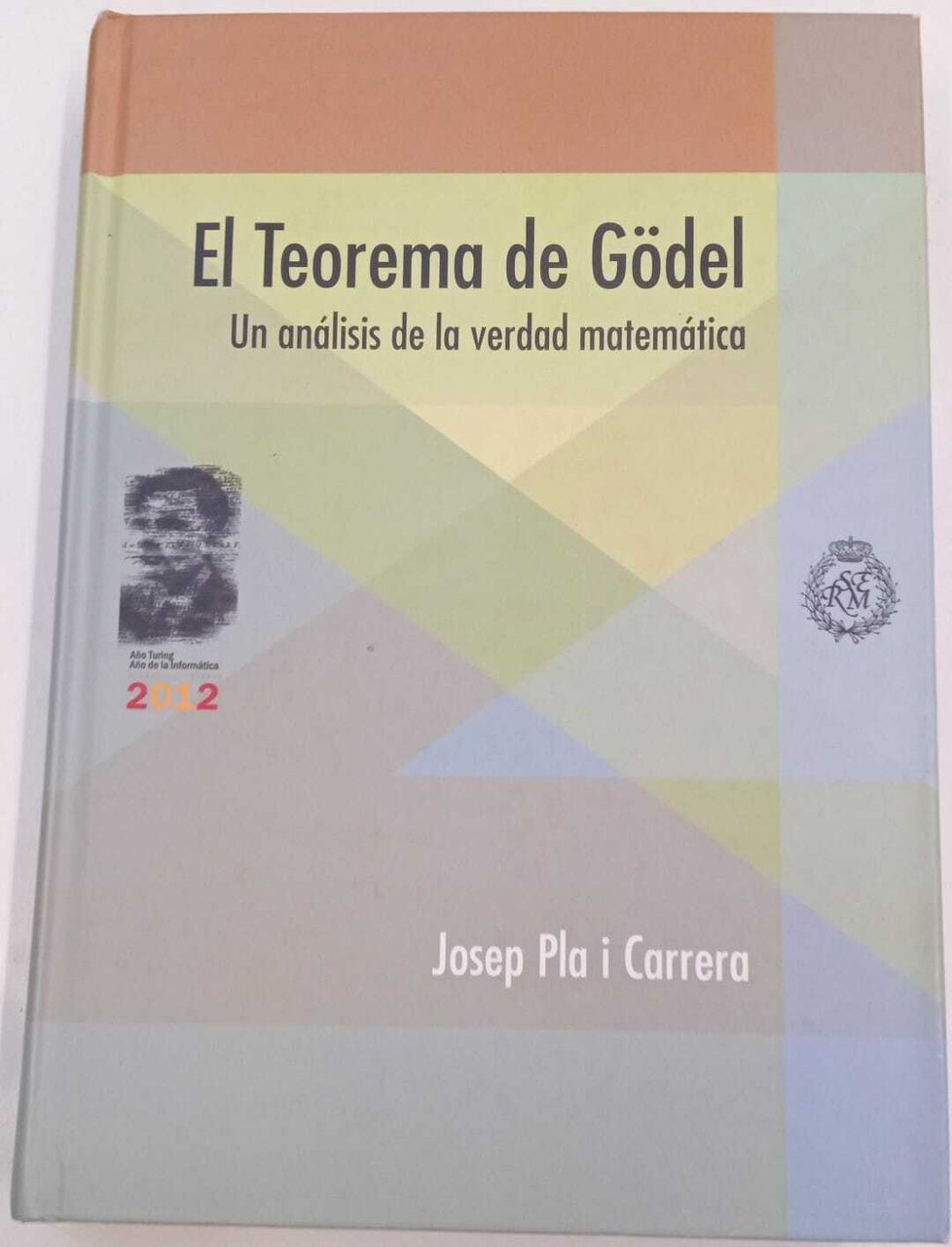 El Teorema de Gödel. Un análisis de la verdad matemática