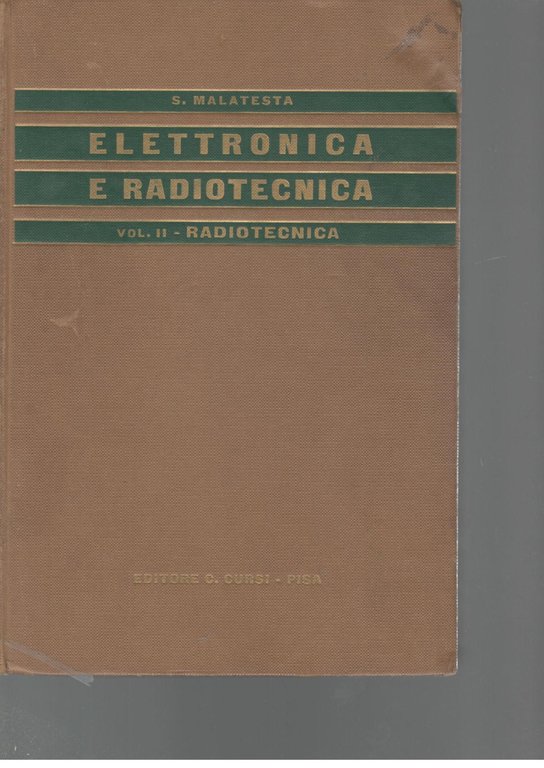 Elementi di elettronica e radiotecnica. Volume secondo: Radiotecnica.