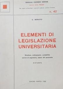 Elementi di legislazione universitaria : struttura, ordinamento, contabilità, servizi di …