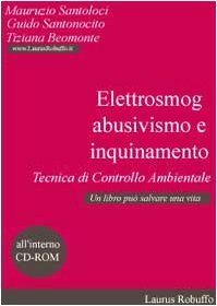 Elettrosmog, abusivismo e inquinamento. Tecnica di controllo ambientale. Con CD-ROM