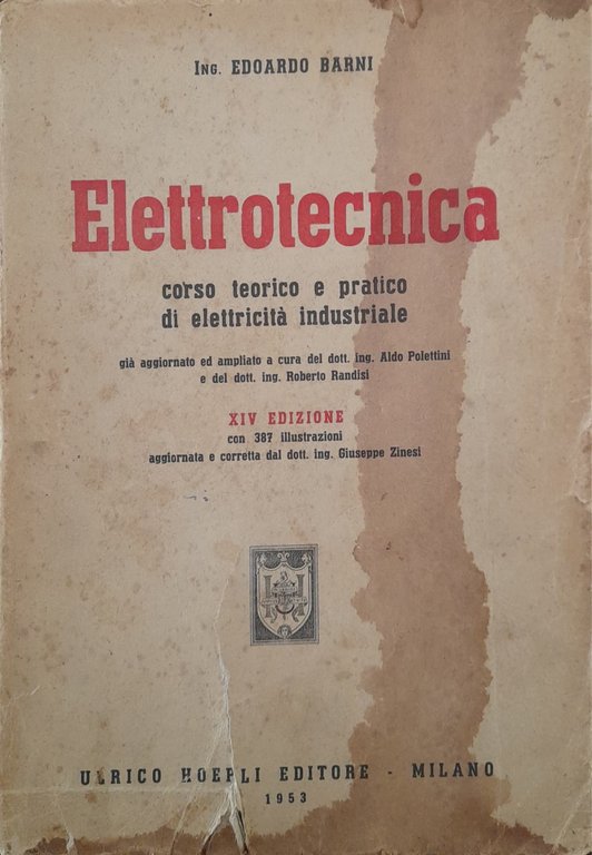 Elettrotecnica. Corso teorico e pratico di elettricità industriale