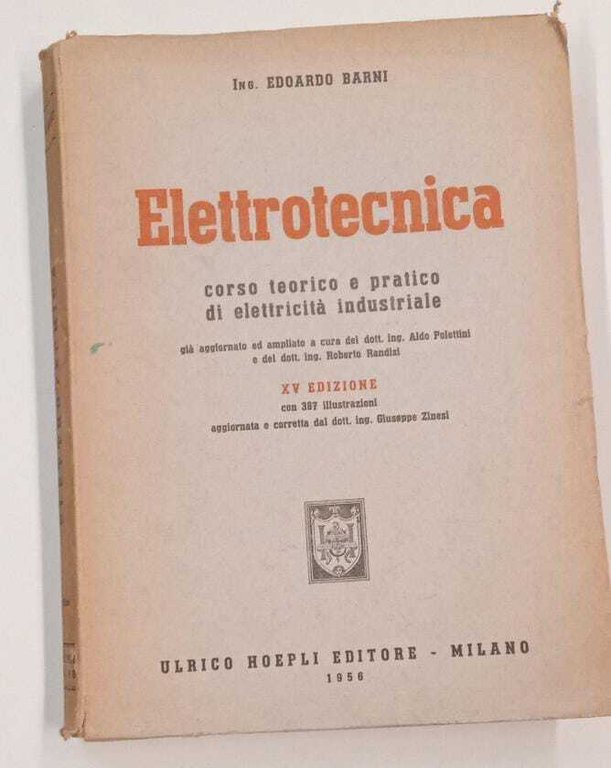 Elettrotecnica. Corso teorico e pratico di elettricità industriale.
