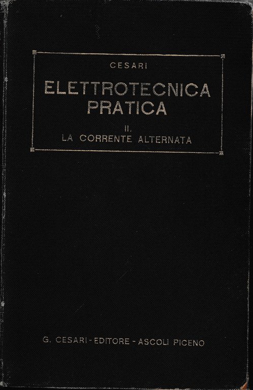 Elettrotecnica pratica - volume II - La corrente alternativa
