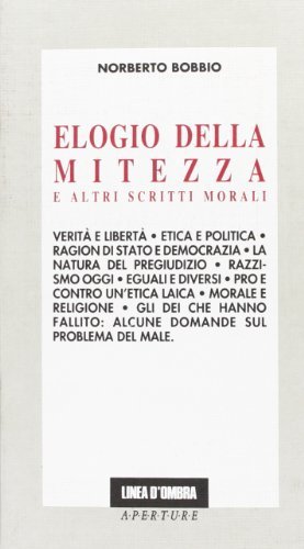 Elogio della mitezza e altri scritti morali.