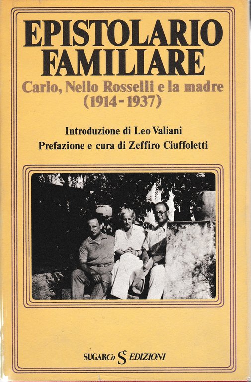 Epistolario familiare. Carlo, Nello Rosselli e la Madre (1914-1937)