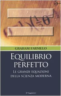 Equilibrio perfetto. Le grandi equazioni della scienza moderna | Immagine principale